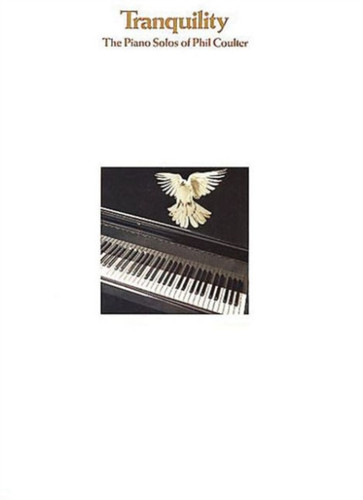 Tranquillity: The Piano Solos Of Phil Coulter