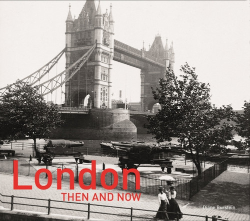 London Then And Now (R): Revised Second Edition
