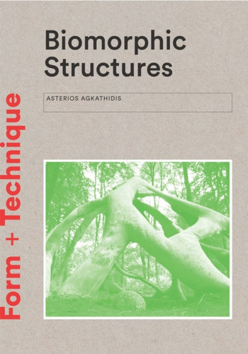 Biomorphic Structures: Architecture Inspired By Nature