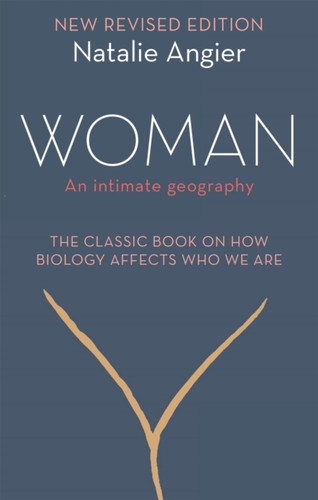 Woman: An Intimate Geography (Revised And Updated)