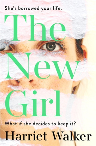 The New Girl: A Gripping Debut Of Female Friendship And Rivalry - 9781529304008
