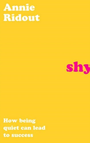 Shy: How Being Quiet Can Lead To Success - 9780008401221