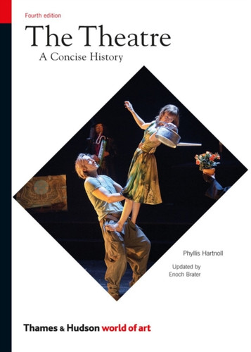 The Theatre: A Concise History The Theatre: A Concise History