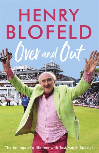 Over And Out: My Innings Of A Lifetime With Test Match Special: Memories Of Test Match Special From A Broadcasting Icon