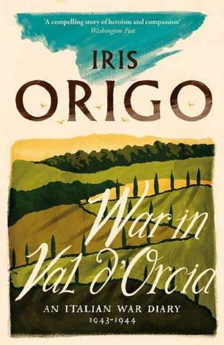 War In Val D'Orcia: An Italian War Diary 1943-1944