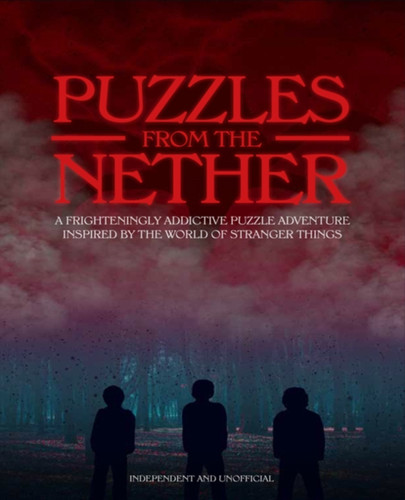 Puzzles From The Nether: A Frighteningly Addictive Puzzle Adventure Inspired By The World Of Stranger Things