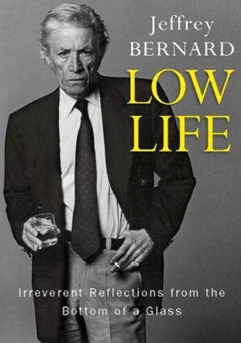 Low Life - Irreverent Reflections From The Bottom Of A Glass