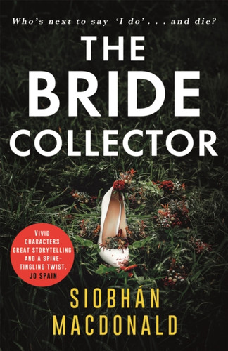 The Bride Collector: Who'S Next To Say I Do And Die? A Compulsive Serial Killer Thriller From The Bestselling Author - 9781472134158
