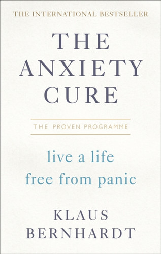 The Anxiety Cure: Live A Life Free From Panic In Just A Few Weeks The Anxiety Cure: Live A Life Free From Panic In Just A Few Weeks