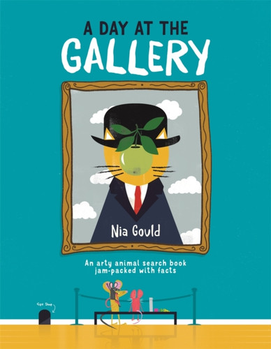 A Day At The Gallery: An Arty Animal Search Book Jam-Packed With Facts