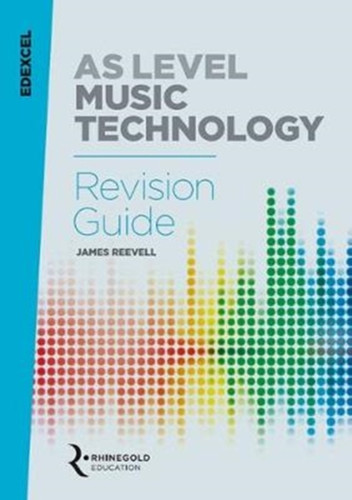 Edexcel As Level Music Technology Revision Guide