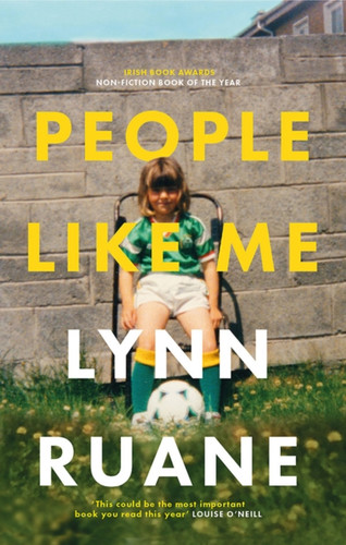 People Like Me: Winner Of The Irish Book Awards Non-Fiction Book Of The Year