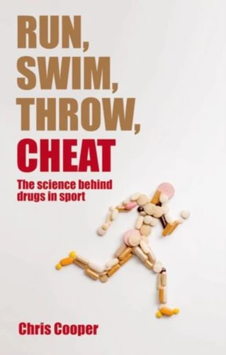 Run, Swim, Throw, Cheat: The science behind drugs in sport