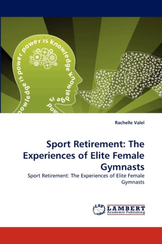 Sport Retirement: The Experiences Of Elite Female Gymnasts