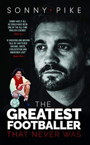 My Story: The Greatest Footballer That Never Was My Story: The Greatest Footballer That Never Was