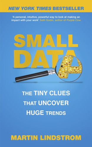Small Data: The Tiny Clues That Uncover Huge Trends