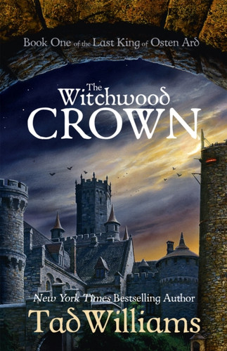The Witchwood Crown: Book One Of The Last King Of Osten Ard