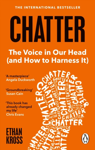 Chatter: The Voice In Our Head And How To Harness It
