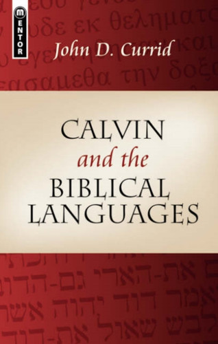 Calvin And The Biblical Languages