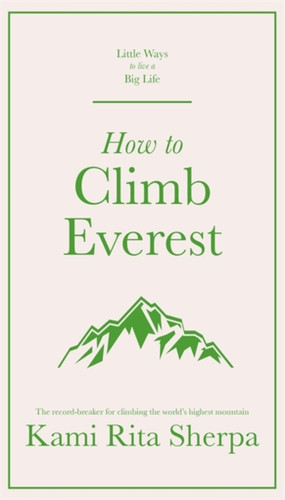 How To Climb Everest