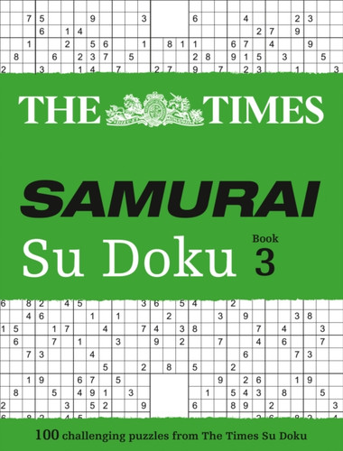 The Times Samurai Su Doku 3: 100 Challenging Puzzles From The Times