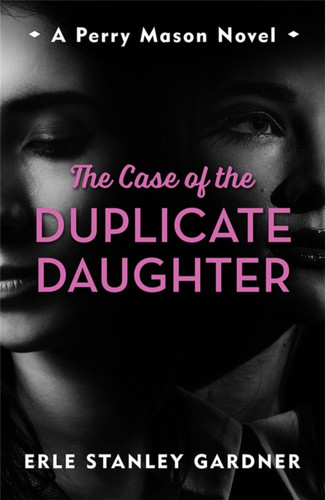 The Case Of The Duplicate Daughter: A Perry Mason Novel