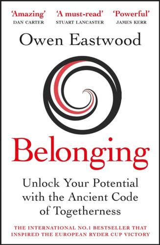 Belonging: Unlock Your Potential with the Ancient Code of Togetherness