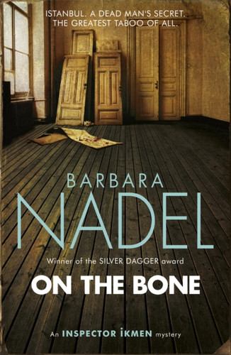 On The Bone (Inspector Ikmen Mystery 18): A Gripping Istanbul-Based Crime Thriller