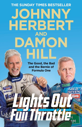 Lights Out, Full Throttle: The Good The Bad And The Bernie Of Formula One - 9781529040036