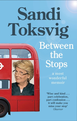 Between The Stops: The View Of My Life From The Top Of The Number 12 Bus: The Long-Awaited Memoir From The Star Of Qi And The Great British Bake Off - 9780349006406