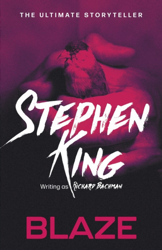 Blaze: from No. 1 bestseller Stephen King writing as Richard Bachman