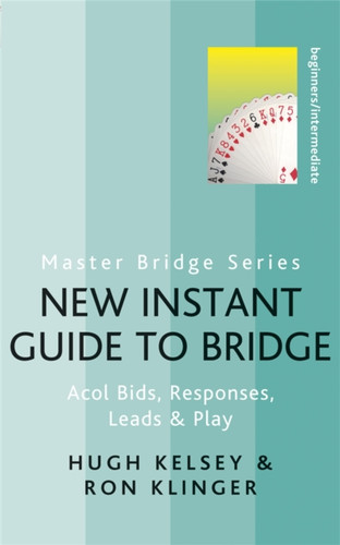 New Instant Guide To Bridge: Acol Bids, Responses, Leads & Play