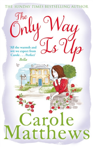 The Only Way Is Up: The Uplifting, Heartwarming Read From The Sunday Times Bestseller