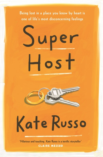 Super Host: The Charming, Compulsively Readable Novel Of Life, Love And Loneliness - 9781472270023