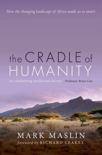 The Cradle Of Humanity: How The Changing Landscape Of Africa Made Us So Smart