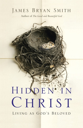 Hidden In Christ: Living As God'S Beloved