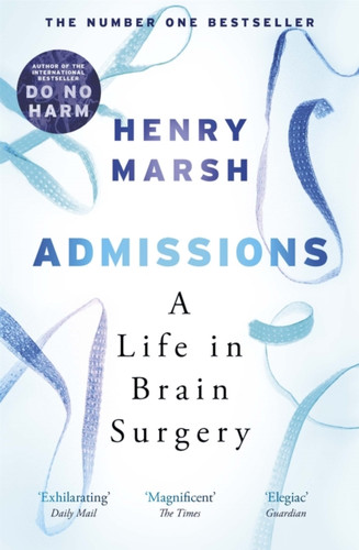 Admissions: A Life In Brain Surgery Admissions: A Life In Brain Surgery
