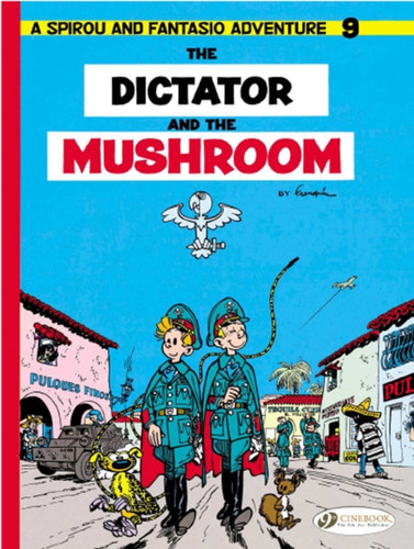 Spirou & Fantasio Vol.9: The Dictator Of The Mushroom