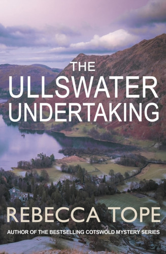 The Ullswater Undertaking: Murder And Intrigue In The Breathtaking Lake District - 9780749027605