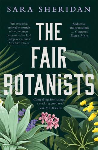 The Fair Botanists: Could One Rare Plant Hold The Key To A Thousand Riches? - 9781529336221