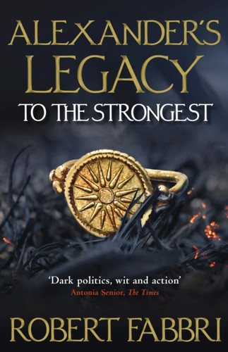 Alexander'S Legacy: To The Strongest - 9781786497987