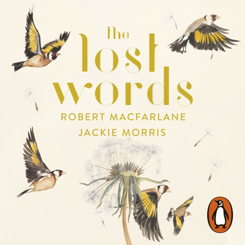The Lost Words: Rediscover Our Natural World With This Spellbinding Book - 9780241387702