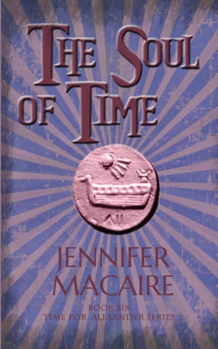 The Soul Of Time: The Time For Alexander Series