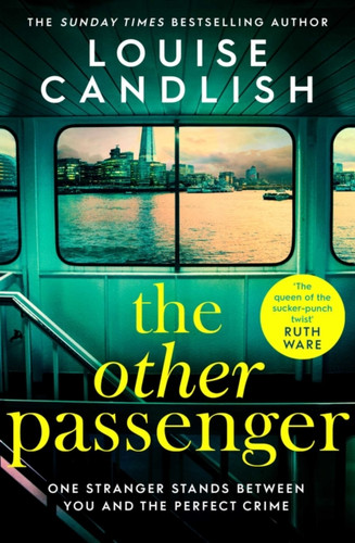 The Other Passenger: One Stranger Stands Between You And The Perfect Crime...The Most Addictive Novel You'Ll Read This Year - 9781471183478
