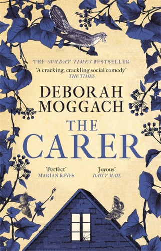 The Carer: 'A Cracking, Crackling Social Comedy' The Times - 9781472260499