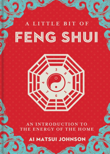 A Little Bit Of Feng Shui: An Introduction To The Energy Of The Home