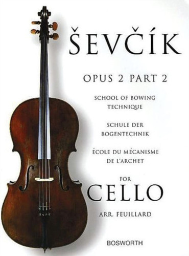 School of Bowing Technique for Cello Opus 2 Part 2: Schule Der Bogentechnik - ECole Du meCanisme De L'Archet