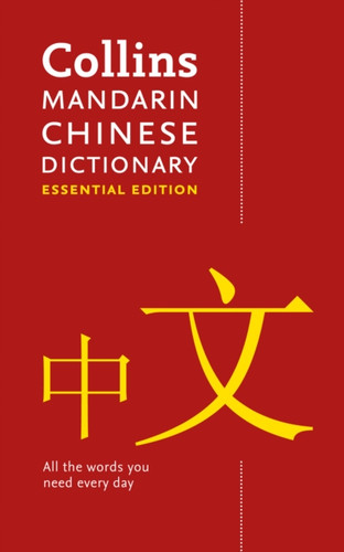 Mandarin Chinese Essential Dictionary: All The Words You Need, Every Day