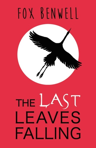 The Last Leaves Falling - 9781909531222