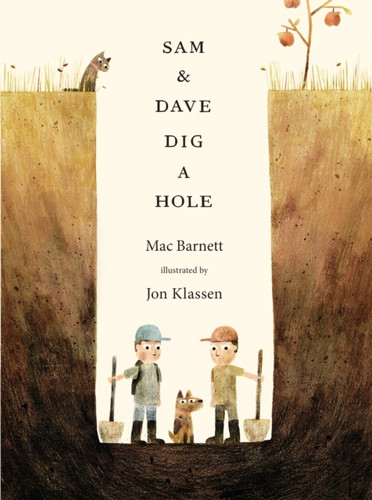Sam and Dave Dig a Hole: A funny read-aloud gift which celebrates the joy of outdoor play, for all kids aged 3-5